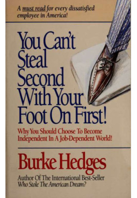 You Can't Steal Second With Your Foot on First!
