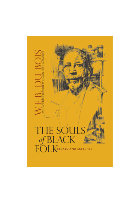 The souls of black folk: essays and sketches