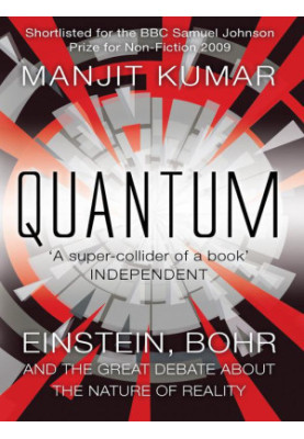 Quantum · Einstein, Bohr, and the Great Debate About the Nature of Reality