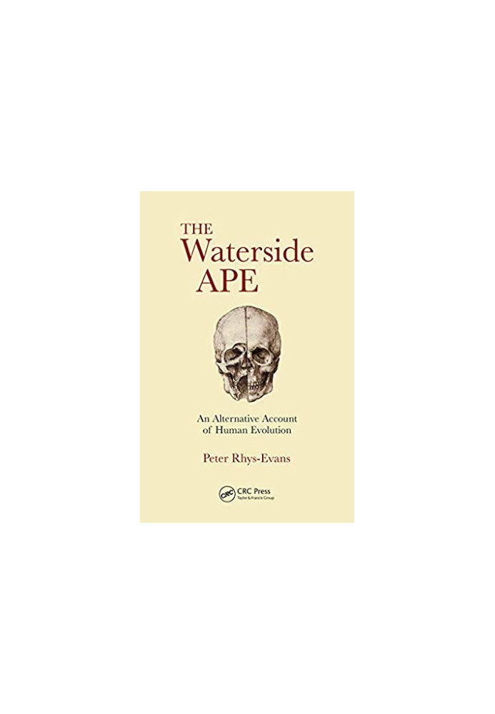 The Waterside Ape: An Alternative Account of Human Evolution