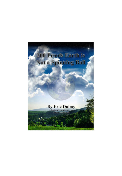 200 Proofs Earth Is Not A Spinning Ball!