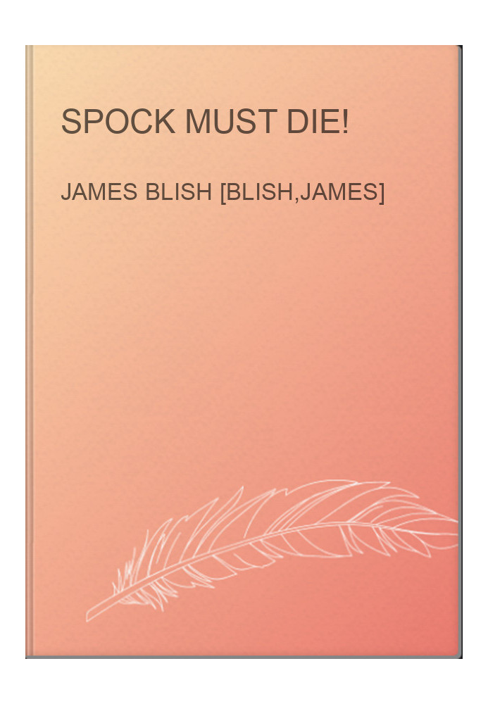 Spock Must Die!