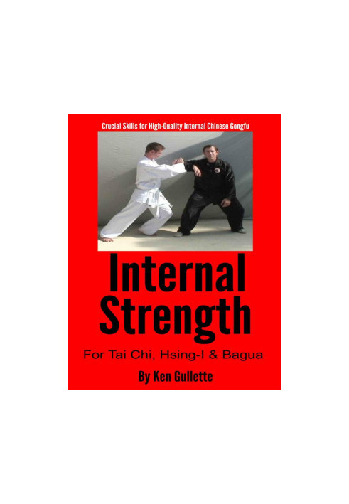 Internal Strength for Tai Chi, Hsing-I and Bagua