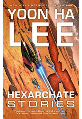 Hexarchate Stories (Machineries of Empire)