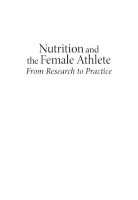 Nutrition and the Female Athlete : From Research to Practice