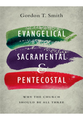 Evangelical, Sacramental, and Pentecostal