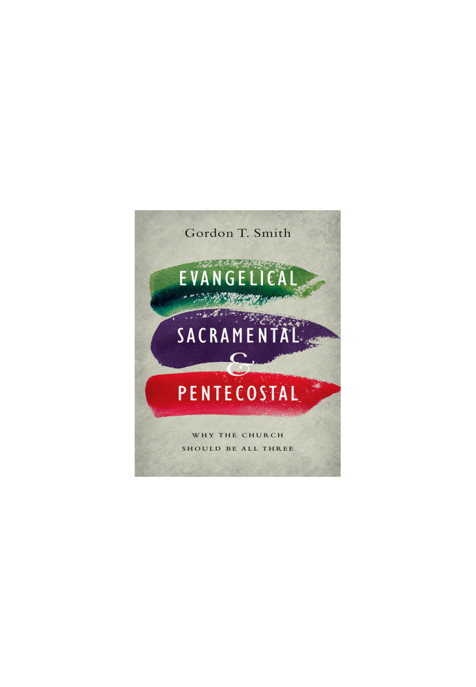 Evangelical, Sacramental, and Pentecostal