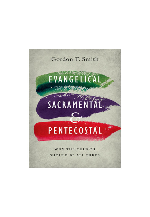 Evangelical, Sacramental, and Pentecostal