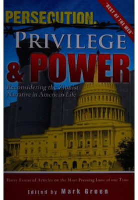 Persecution, Privilege & Power - Reconsidering the Zionist Narrative in American Life