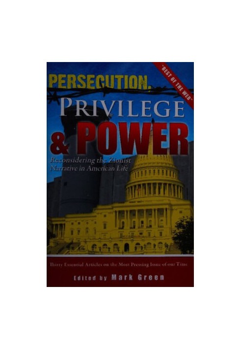Persecution, Privilege & Power - Reconsidering the Zionist Narrative in American Life