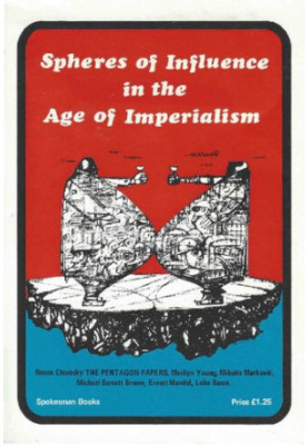 Spheres of Influence in the Age of Imperialism: Papers Submitted to the Bertrand Russell Centenary Symposium, Linz, Austria, 