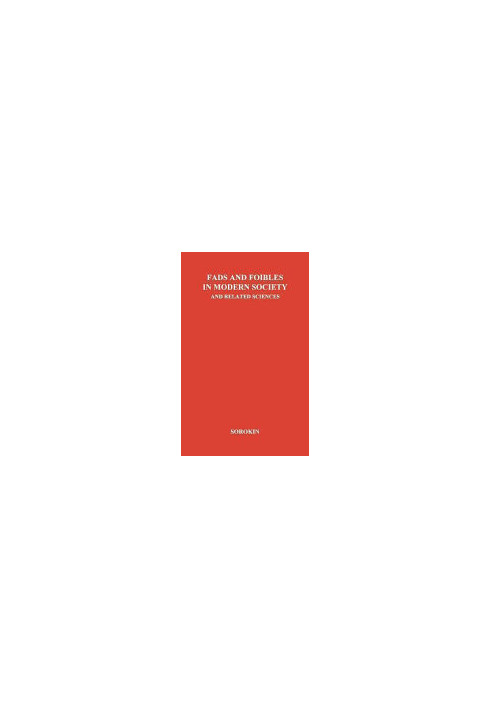 Fads and Foibles in Modern Sociology and Related Sciences.