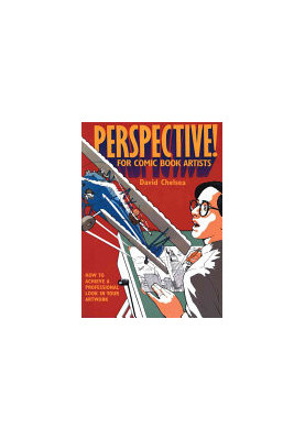 Perspective! for Comic Book Artists: How to Achieve a Professional Look in your Artwork