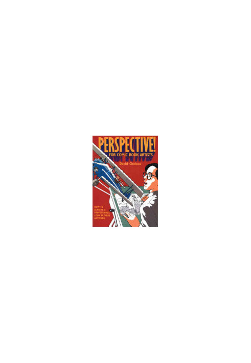 Perspective! for Comic Book Artists: How to Achieve a Professional Look in your Artwork