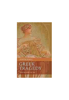 Greek tragedy : suffering under the sun