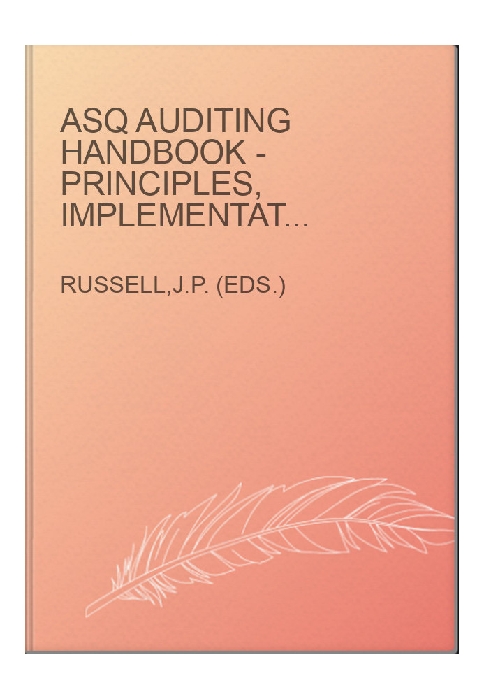 ASQ Auditing Handbook - Principles, Implementation, and Use
