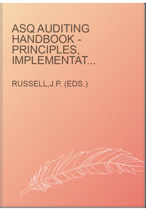 ASQ Auditing Handbook - Principles, Implementation, and Use