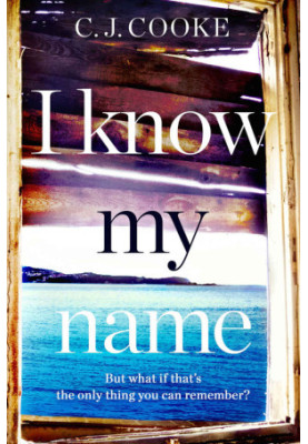 I Know My Name · A stunning psychological thriller