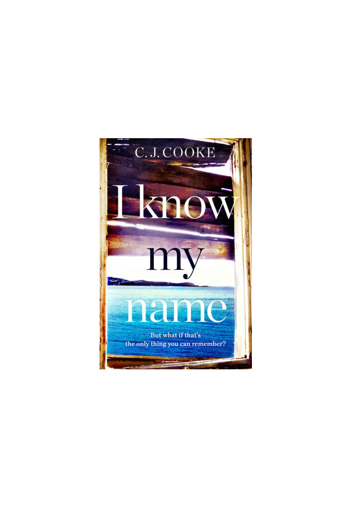 I Know My Name · A stunning psychological thriller