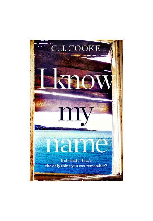 I Know My Name · A stunning psychological thriller