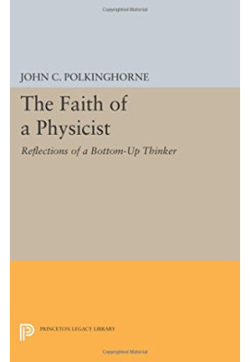 The Faith of a Physicist: Reflections of a Bottom-Up Thinker