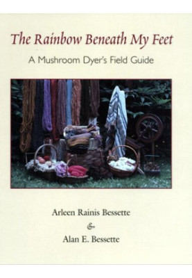 The Rainbow Beneath My Feet: A Mushroom Dyer’s Field Guide