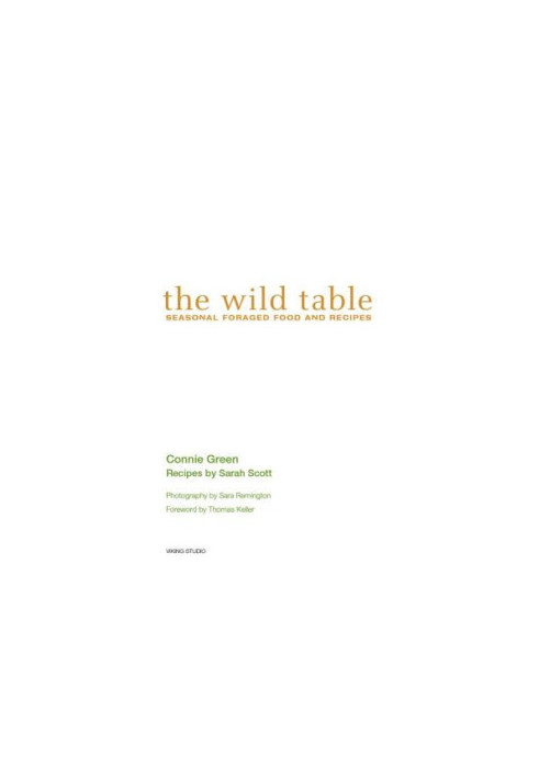 The Wild Table: Seasonal Foraged Food and Recipes