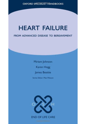 HEART FAILURE FROM ADVANCED DISEASE TO BEREAVEMENT
