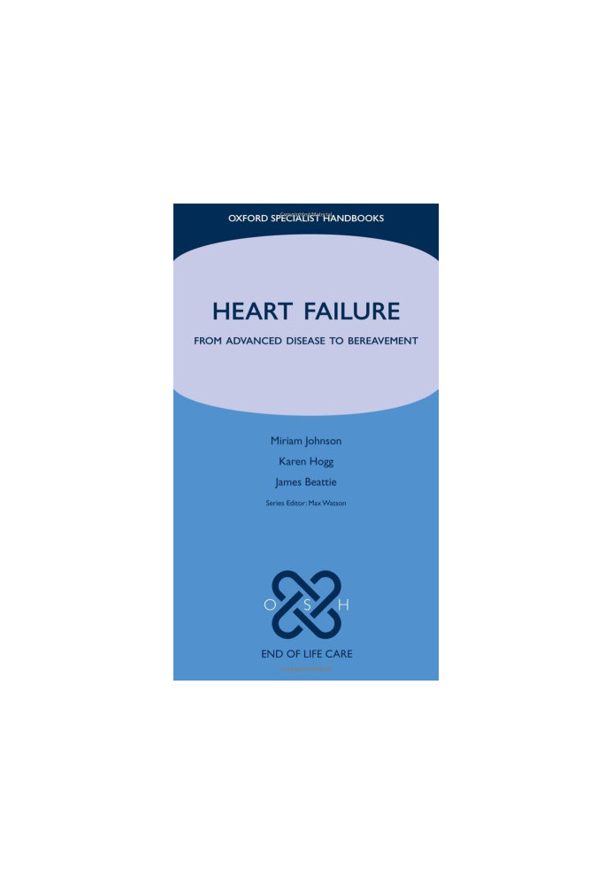 HEART FAILURE FROM ADVANCED DISEASE TO BEREAVEMENT