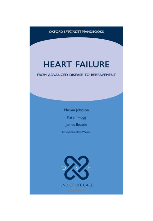 HEART FAILURE FROM ADVANCED DISEASE TO BEREAVEMENT