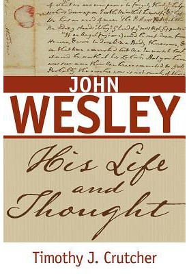 John Wesley: his life and thought