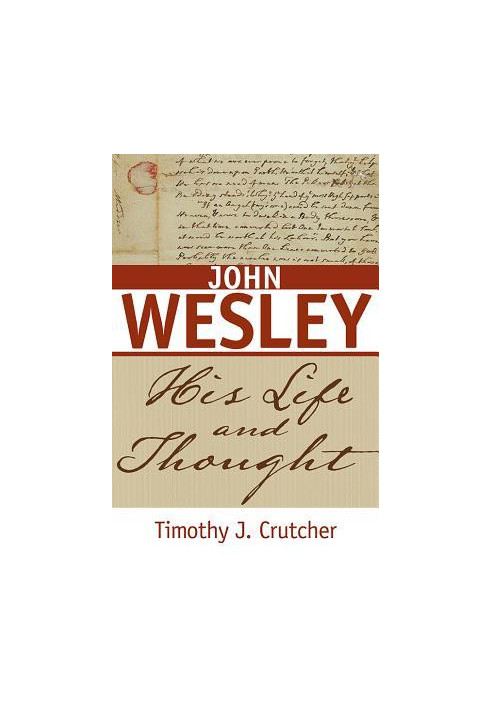 John Wesley: his life and thought