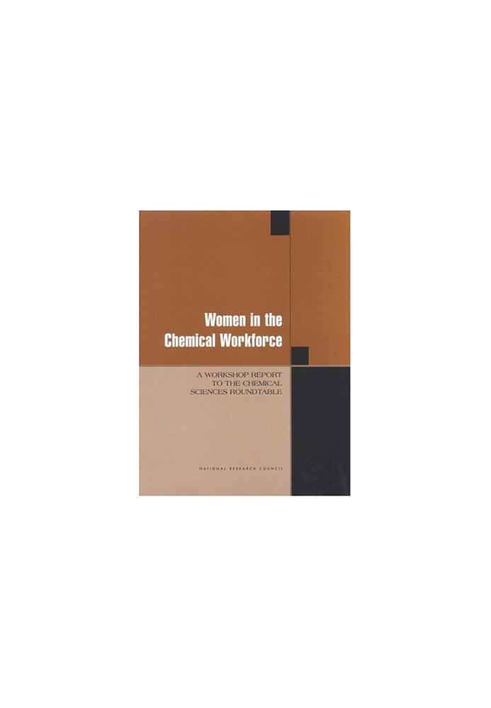 Women in the Chemical Workforce: A Workshop Report to the Chemical Sciences Roundtable