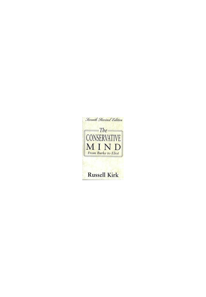 The Conservative Mind: From Burke to Eliot