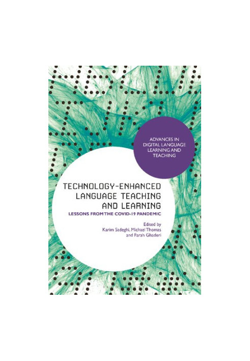 Technology-Enhanced Language Teaching and Learning: Lessons from the Covid-19 Pandemic