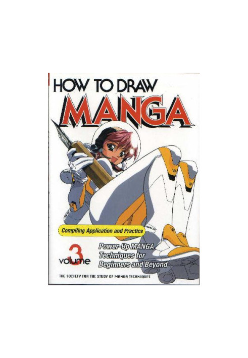 How to Draw Manga - Vol. 3 - Compiling Application and Practice