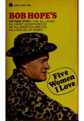 Five Women I Love: Bob Hope's Vietnam Story