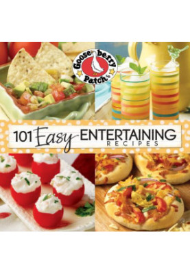 101 Easy Entertaining Recipes Cookbook: We love get-togethers! Whether we're celebrating a birthday, the big game or even ''j