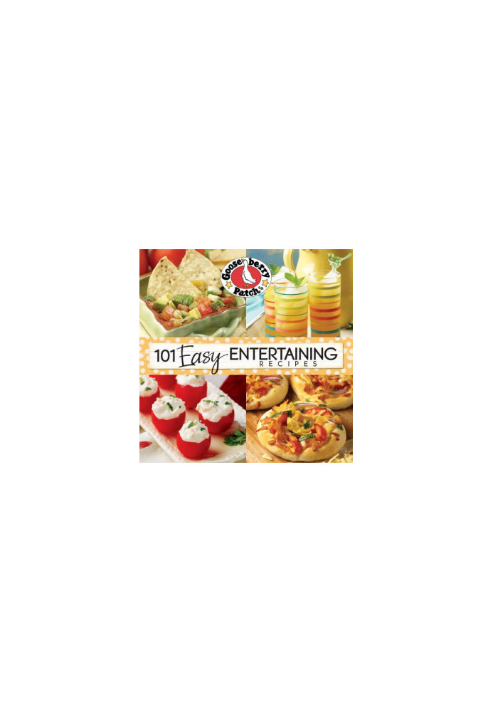 101 Easy Entertaining Recipes Cookbook: We love get-togethers! Whether we're celebrating a birthday, the big game or even ''j