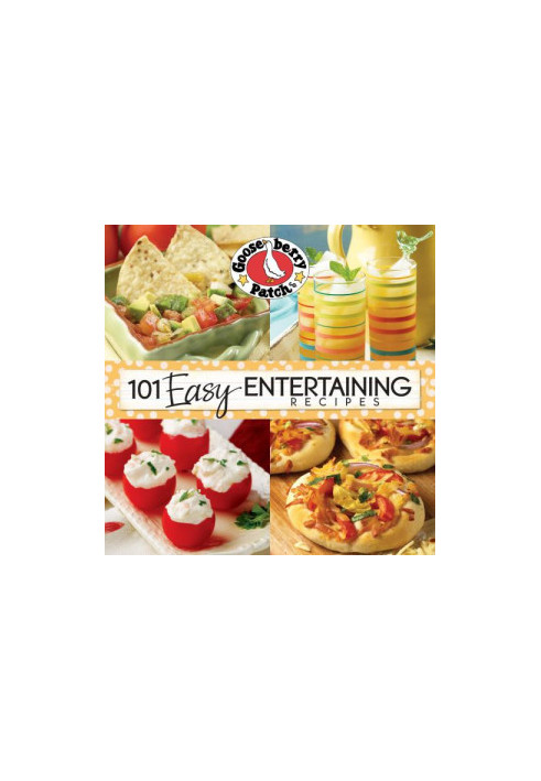101 Easy Entertaining Recipes Cookbook: We love get-togethers! Whether we're celebrating a birthday, the big game or even ''j