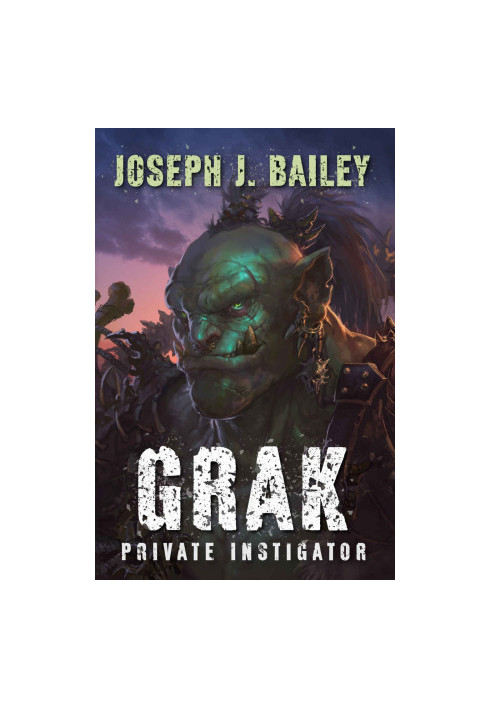 [Orc PI 01] • Grak · Private Instigator
