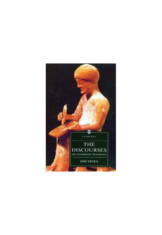 The Discourses of Epictetus: The Handbook, Fragments