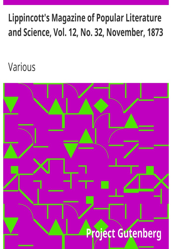 Журнал популярної літератури та науки Lippincott's, Vol. 12, № 32, листопад 1873 р
