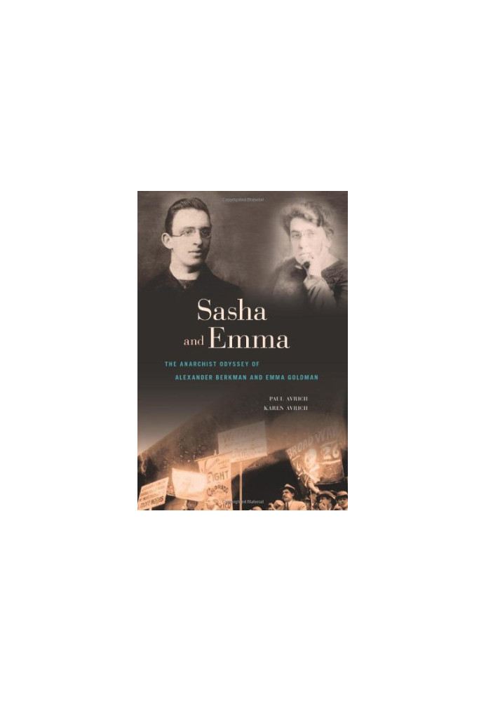 Sasha and Emma - the anarchist odyssey of Alexander Berkman and Emma Goldman (2012)