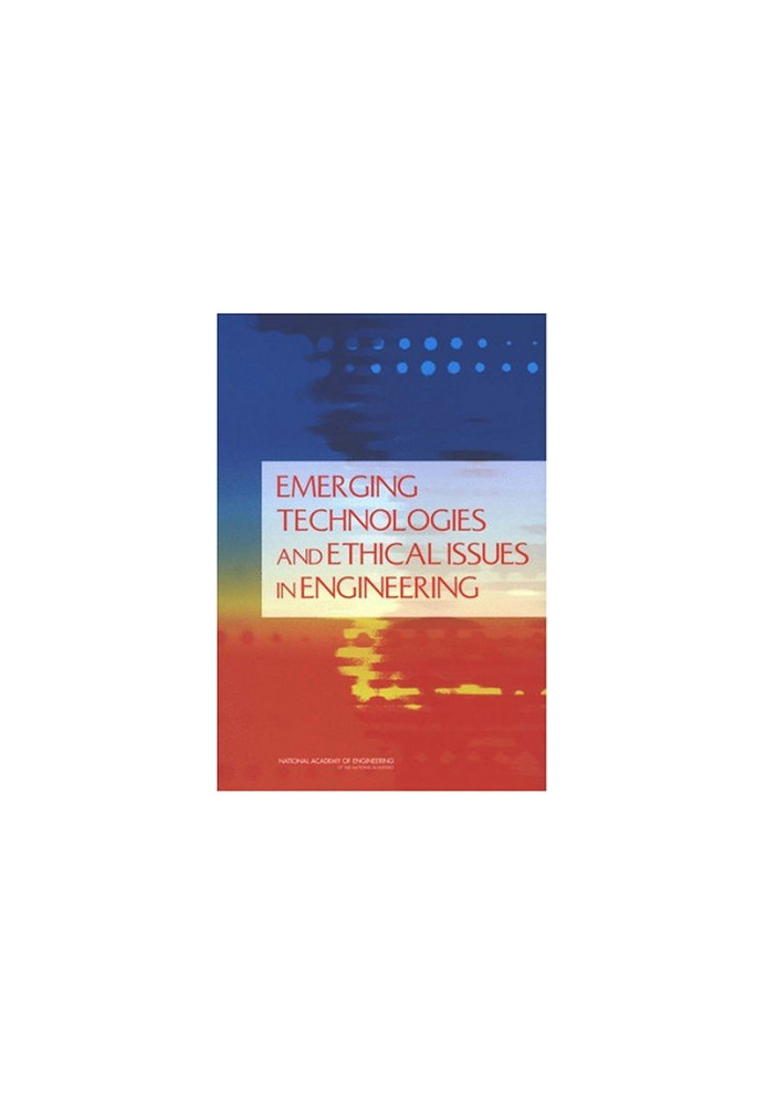 Emerging Technologies and Ethical Issues in Engineering: Papers from a Workshop, October 14-15, 2003