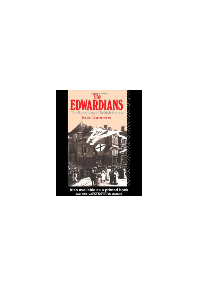 The Edwardians: The Remaking of British Society