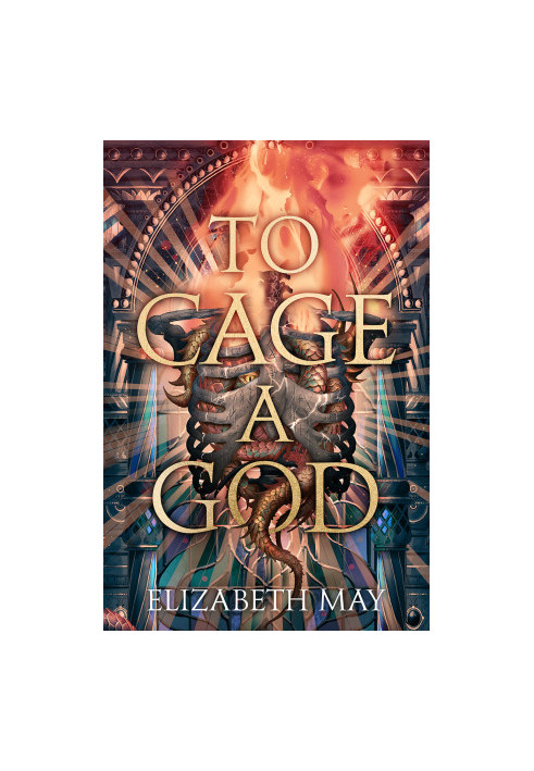 To Cage a God (These Monstrous Gods 1)