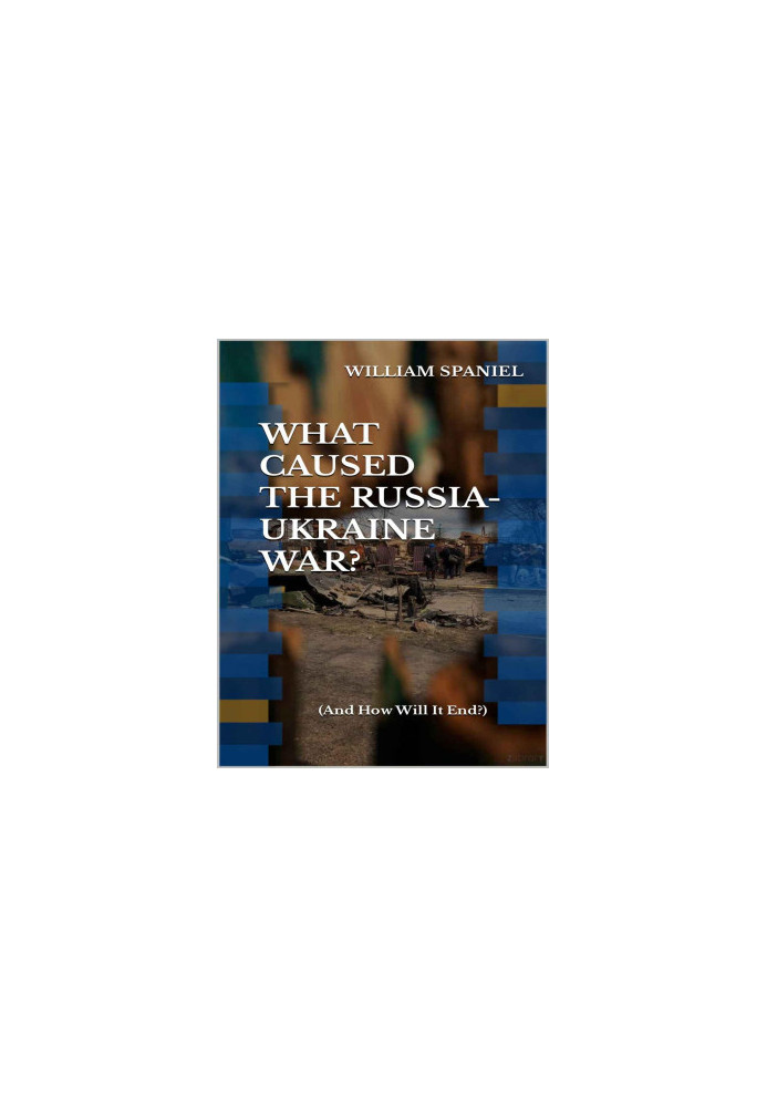 What Caused the Russia-Ukraine War?