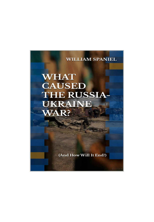 What Caused the Russia-Ukraine War?