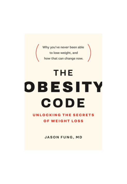 The obesity code: unlocking the secrets of weight loss